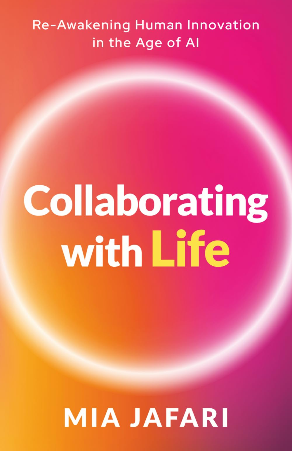 Collaborating with Life: Re-awakening Human Innovation in the Age of AI