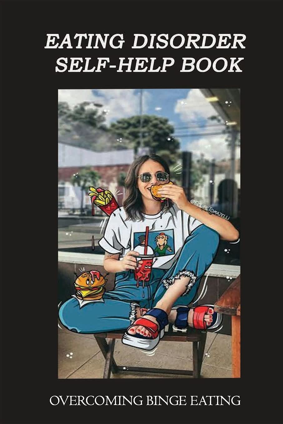 Eating Disorder Self-help Book: Overcoming Binge Eating: Binge Eating Disorder Wor