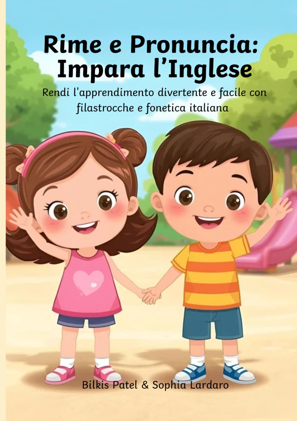 Rime e Pronuncia: Impara l'Inglese: Rendi l'apprendimento divertente e facile con filastrocche e fonetica italiana