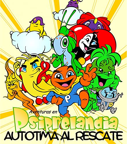 Autotima al Rescate: Aventuras de Psiprelandia (Spanish Edition)