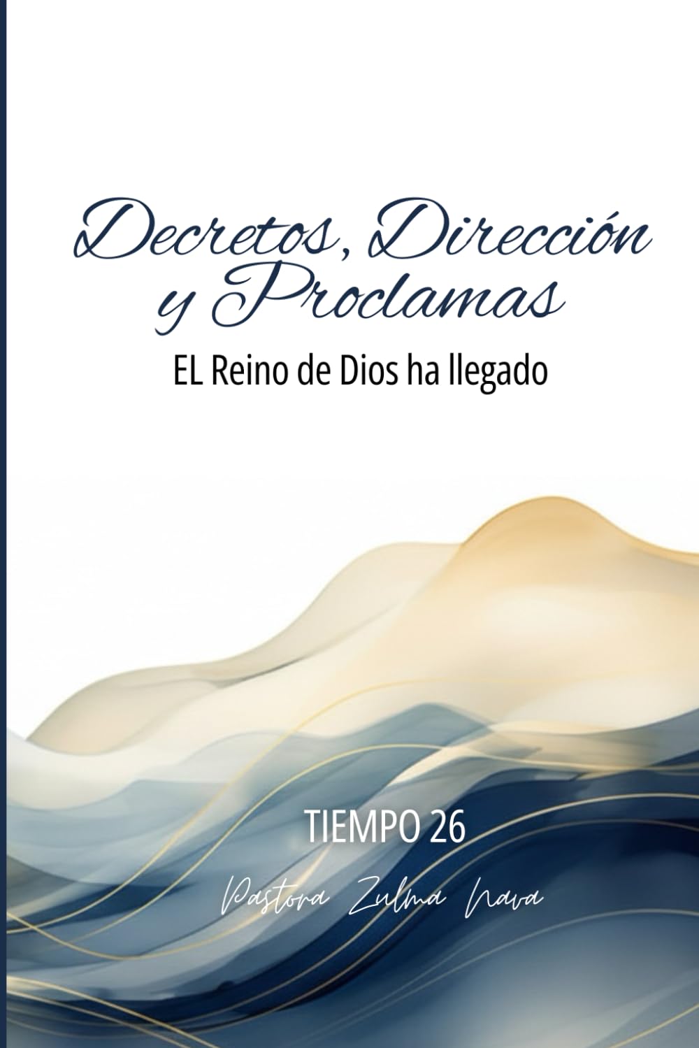 DECRETOS, DIRECCIÓN Y PROCLAMAS: EL Reino de Dios ha llegado. Tiempo 26.