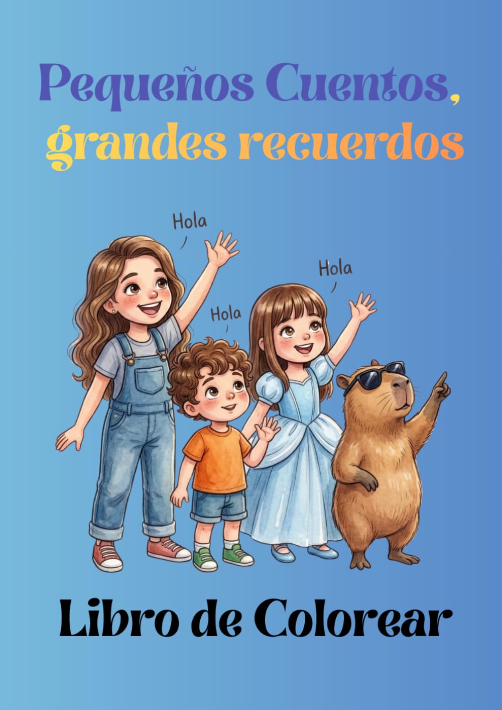 Pequeños Cuentos, grandes recuerdos: Libro de Colorear: “Una aventura especial de coloreado para disfrutar en familia.”