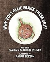 Why Does Ollie Make Them Cry? 1546816240 Book Cover