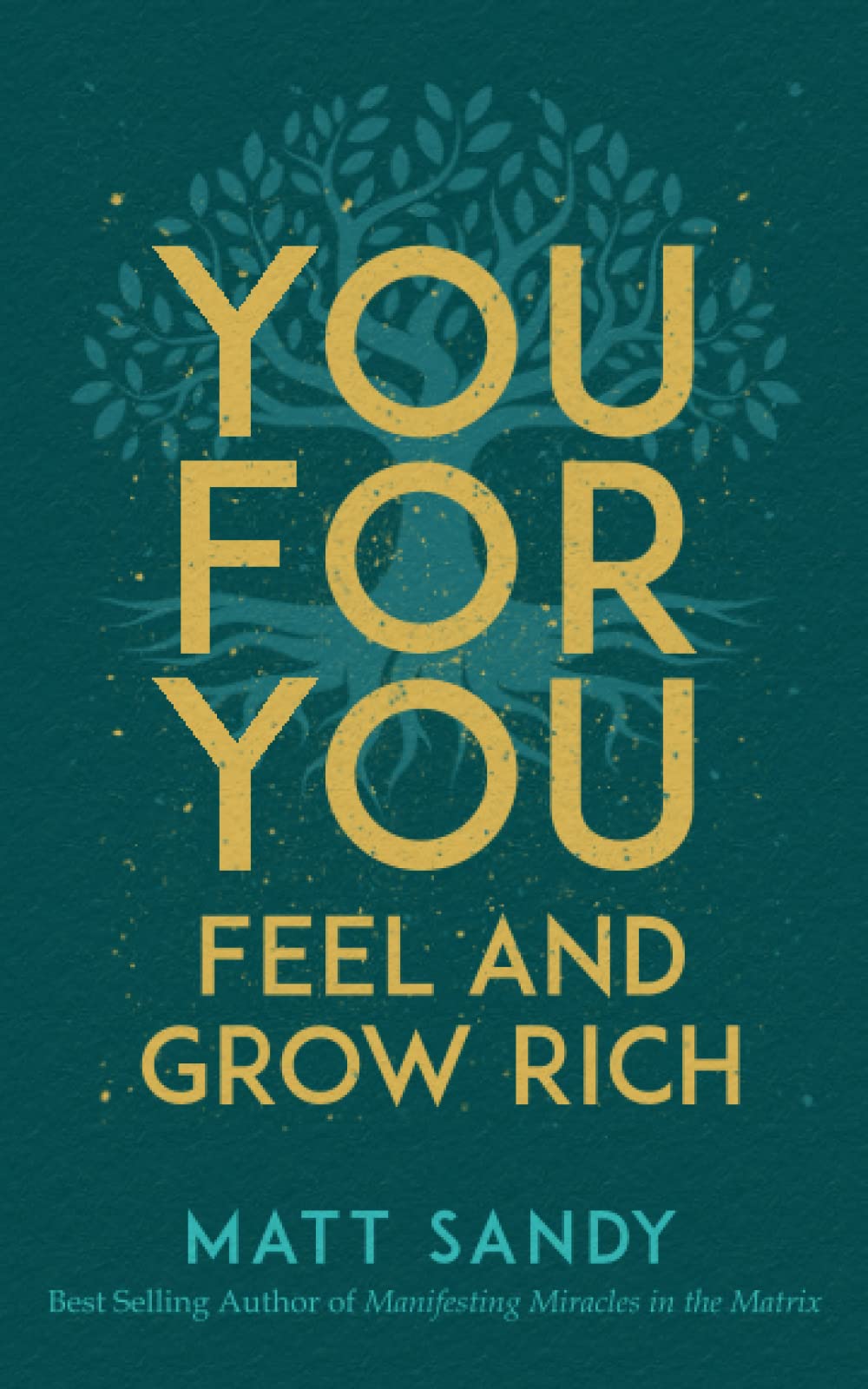 You For You: Feel and Grow Rich