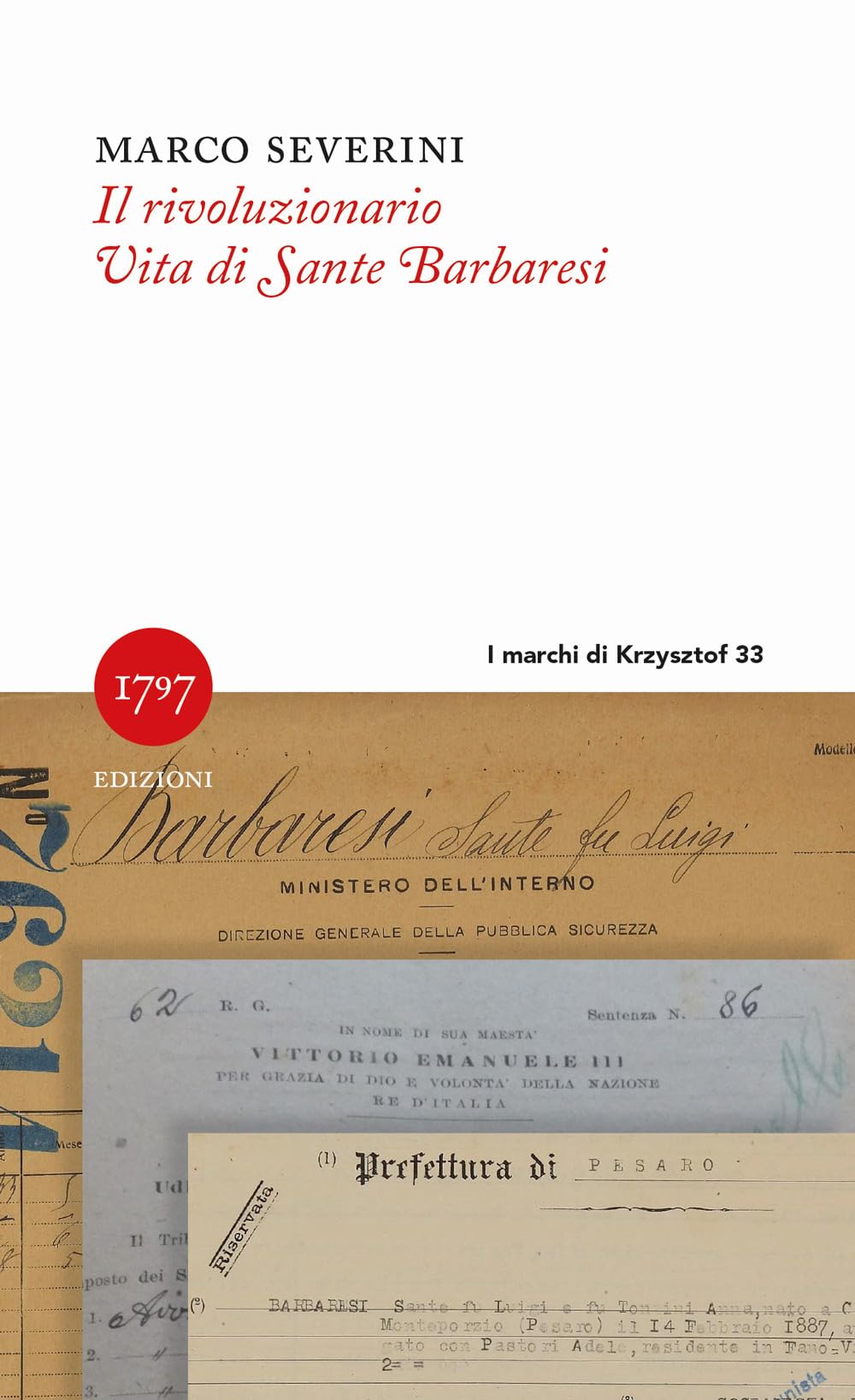 Il Rivoluzionario. Vita Di Sante Barbaresi - 4