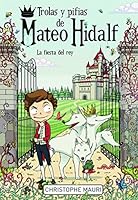Trolas Y Pifias De Mateo Hidalf / Mateo Hidalf Lies and Messes: Lafiesta 8415580339 Book Cover