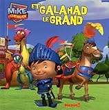  Mike le chevalier et Galahad le Grand