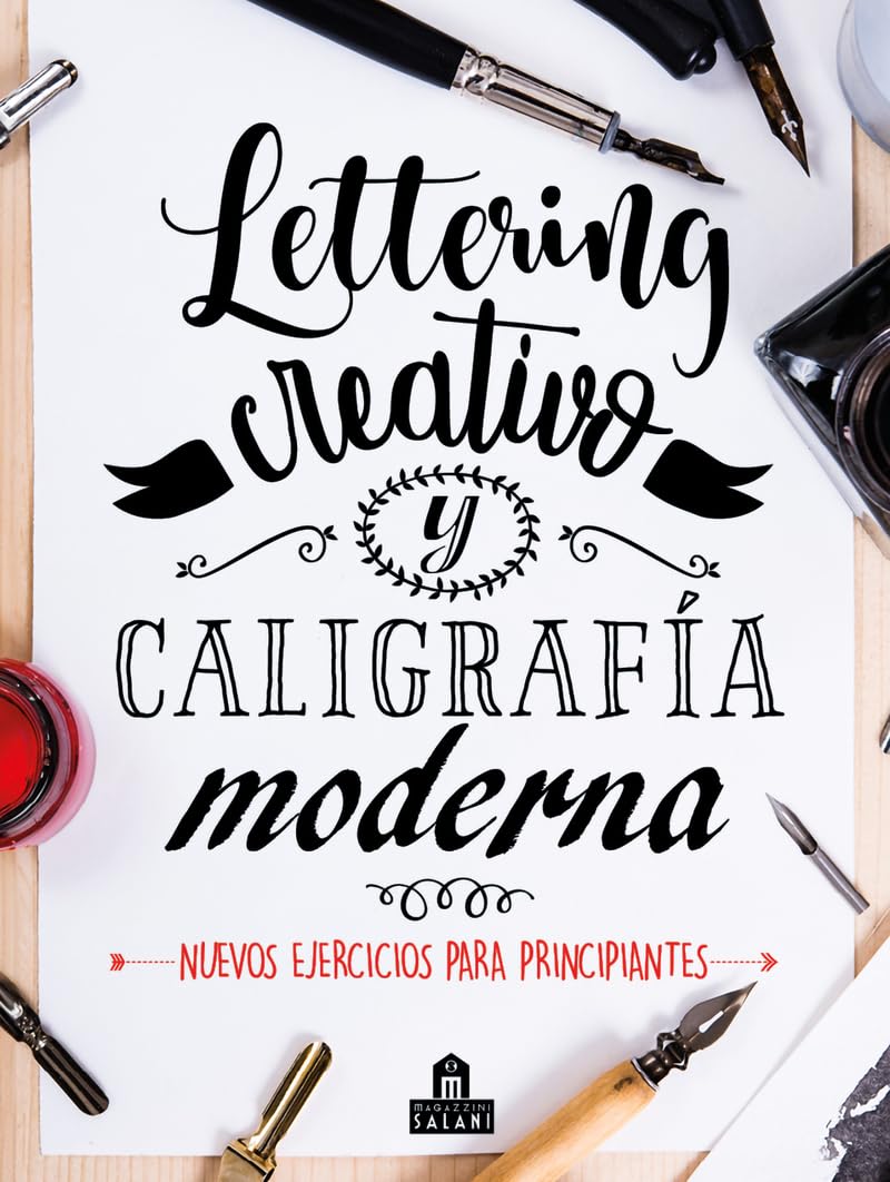 Lettering creativo y caligrafía moderna. Descubre el mundo del lettering, encuentra tu estilo y conviértete en un verdadero artista. (NO FICCIÓN)