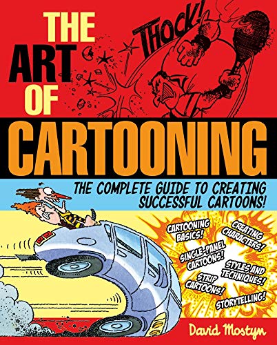 The Art of Cartooning: The Complete Guide to Creating Successful Cartoons! (English Edition)