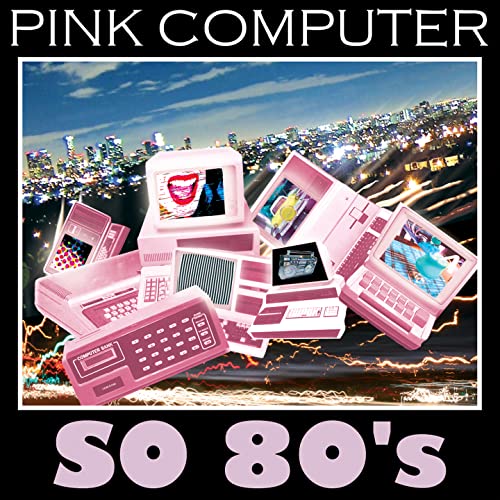 So 80's (2023 Remaster) Pink Computer Digital Music