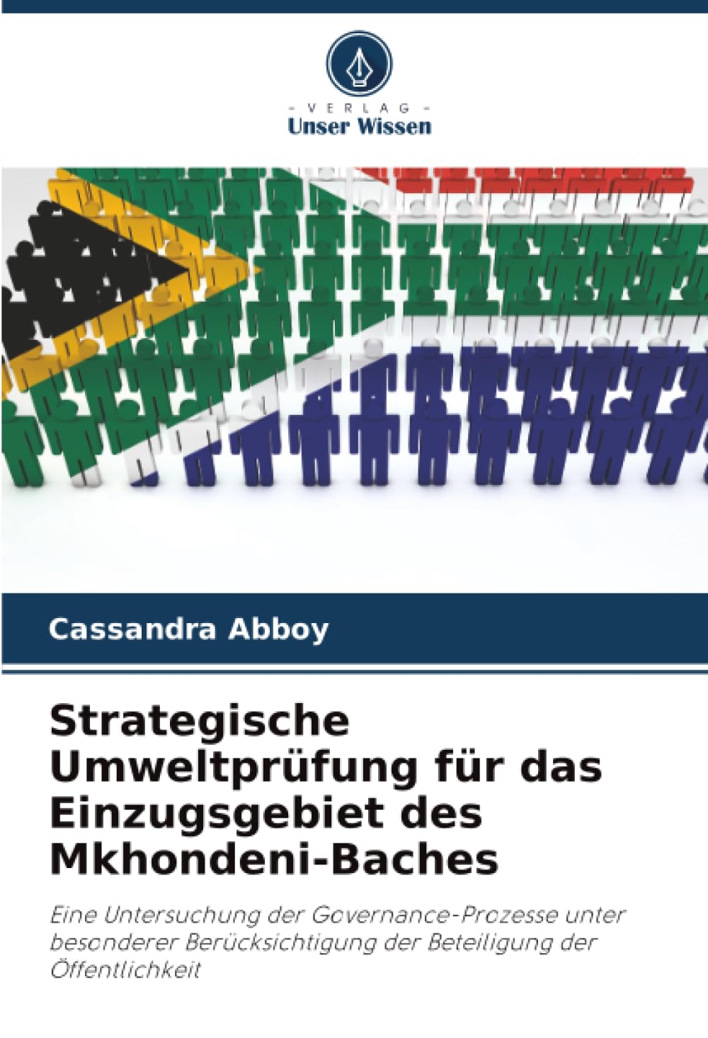 Strategische Umweltprüfung für das Einzugsgebiet des Mkhondeni-Baches: Eine Untersuchung der Governance-Prozesse unter besonderer Berücksichtigung der Beteiligung der Öffentlichkeit
