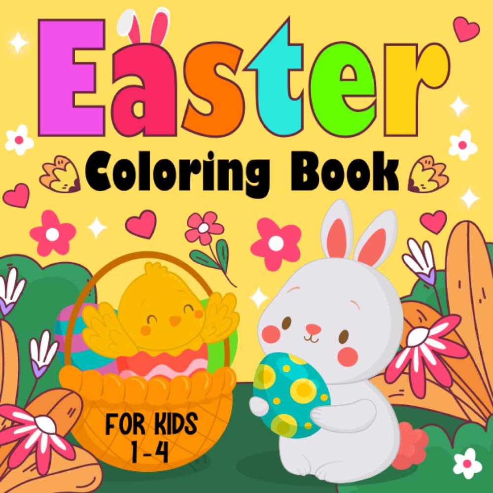 Easter Basket Stuffers : Easter Coloring Book for Kids Ages 1-4: Fun Easter Basket Stuffers for Toddler and Preschool with Big & Easy Simple Cute ... Stuffers for Babies (Easter gifts for kids)