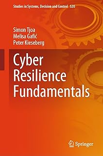 Cyber Resilience Fundamentals (Studies in Systems, Decision and Control Book 520) (English Edition)
