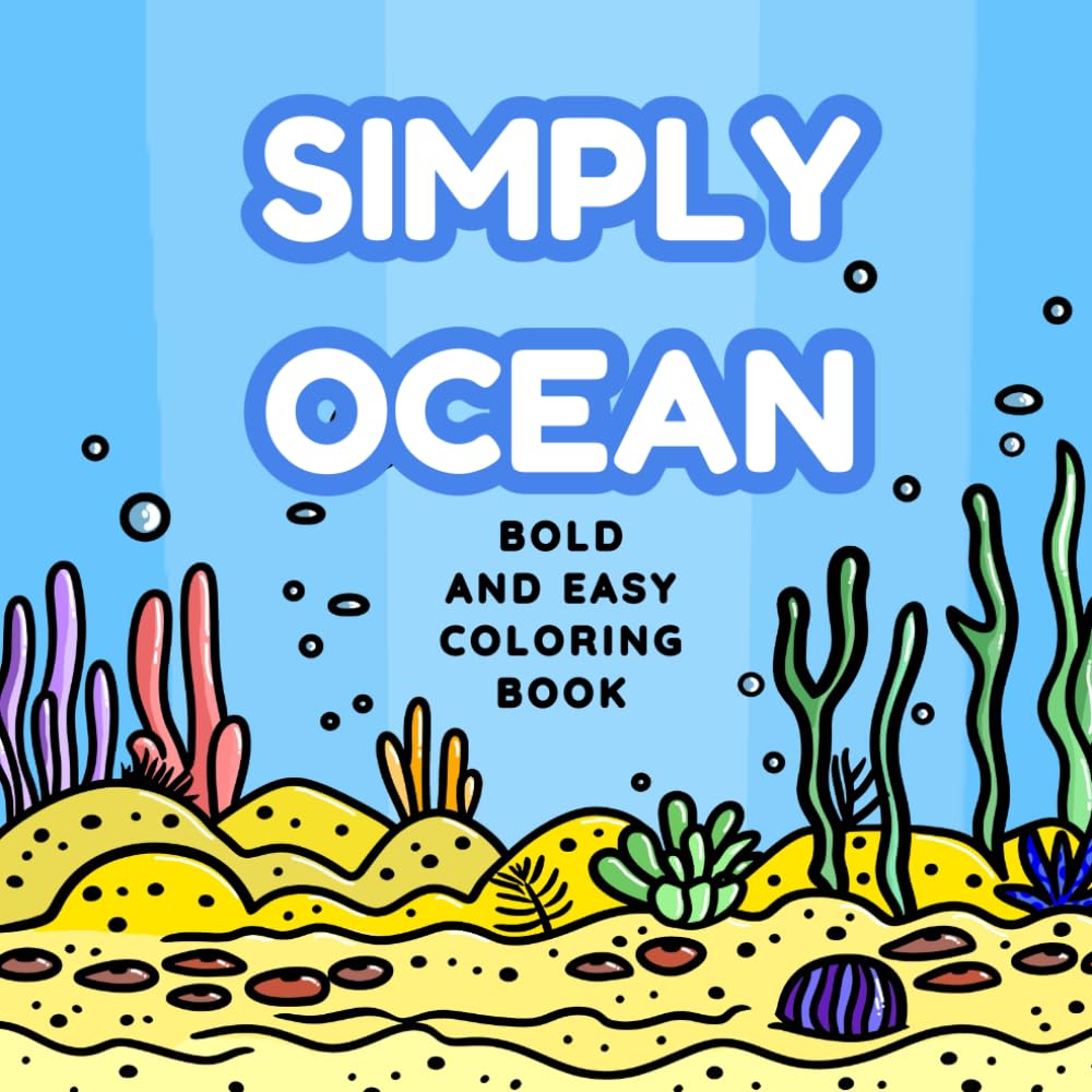 Simply Ocean Bold and Easy Coloring Book for Adults: Featuring 60 Pages of Simple Nautical Designs for Stress Relief (Simply Coloring)
