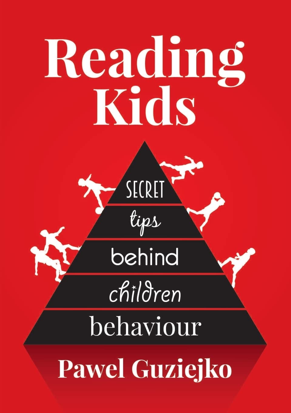 Reading Kids: Secret tips behind children behaviour-Pawel Guziej