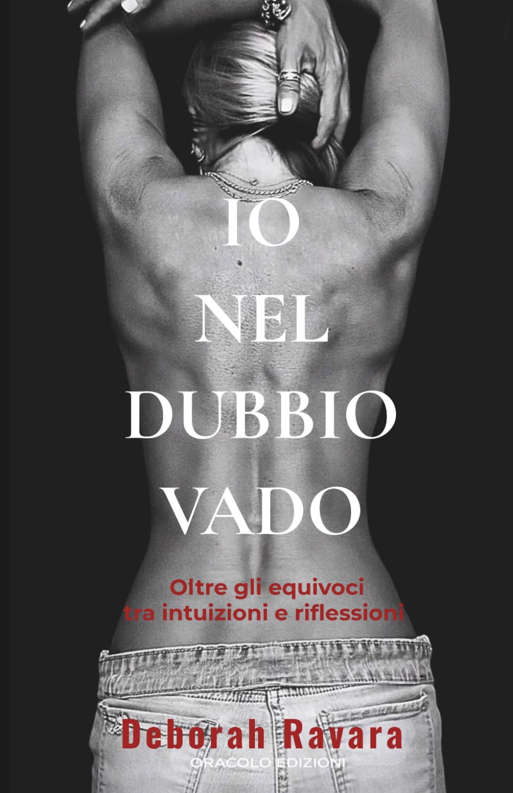 IO NEL DUBBIO VADO: Oltre gli equivoci tra intuizioni e riflessioni