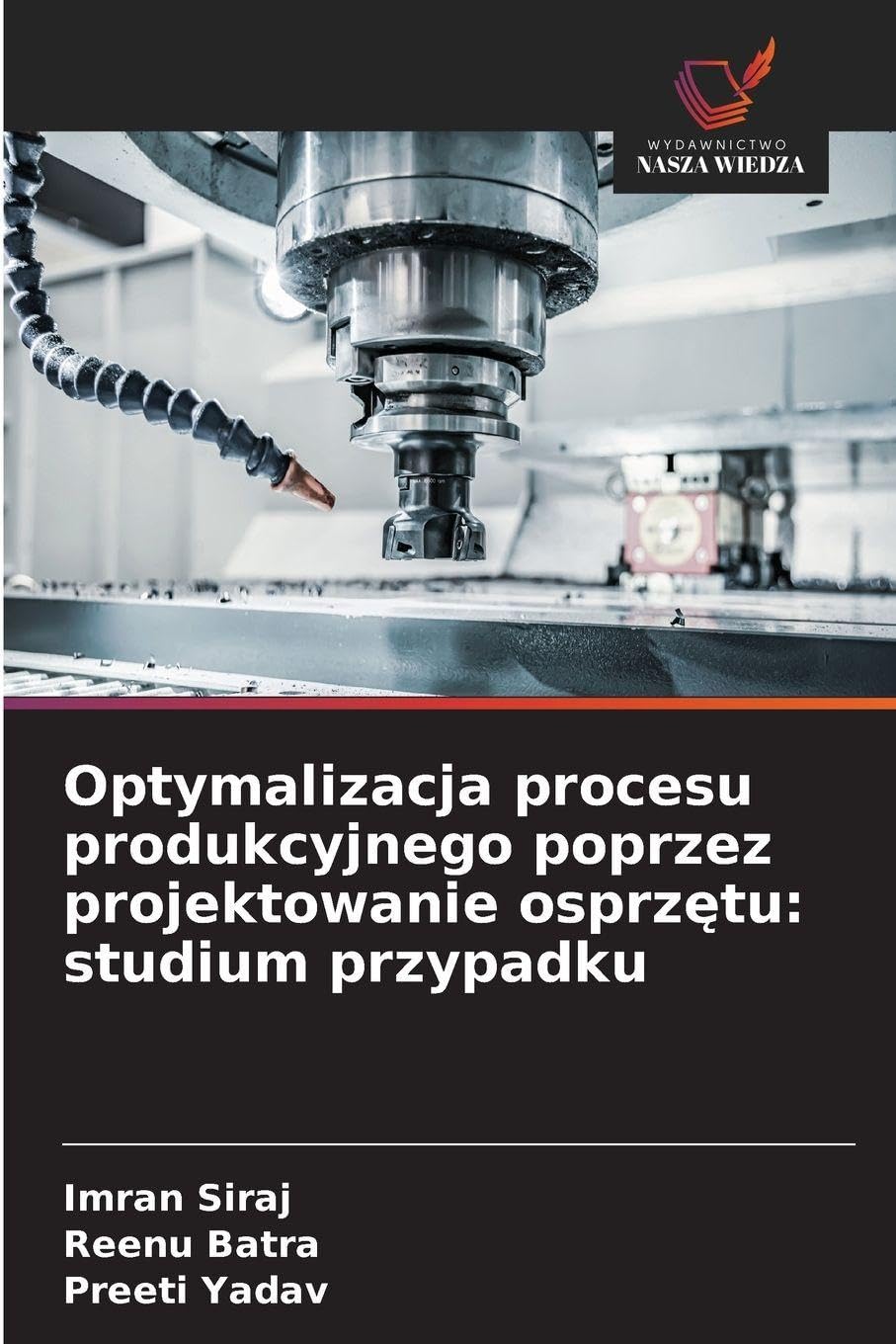 Optymalizacja procesu produkcyjnego poprzez projektowanie osprz¿tu: studium przypadku