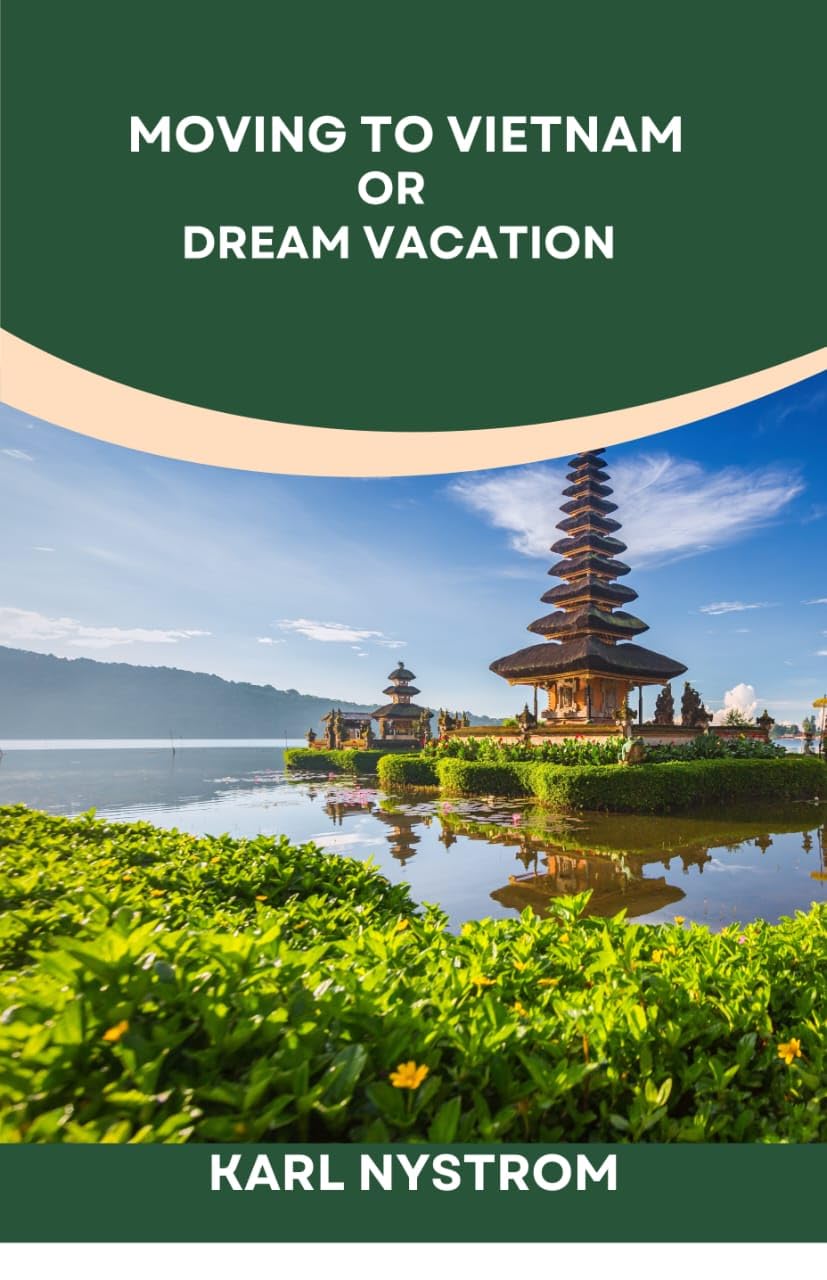 MOVING TO VIETNAM OR DREAM VACATION