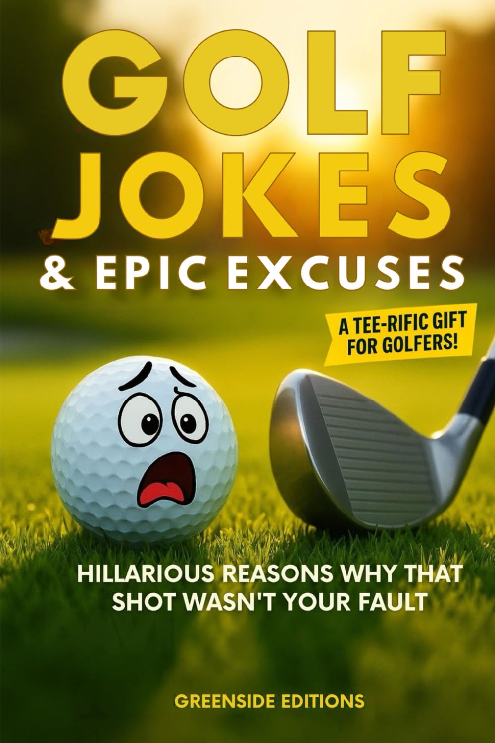 Golf Jokes & Epic Excuses: Hilarious Reasons Why That Shot Wasn’t Your Fault. The Perfect Deluxe Funny Golf Gift Packed with Clean Golf Humor, ... for Men and Women (The Clubhouse Collection)