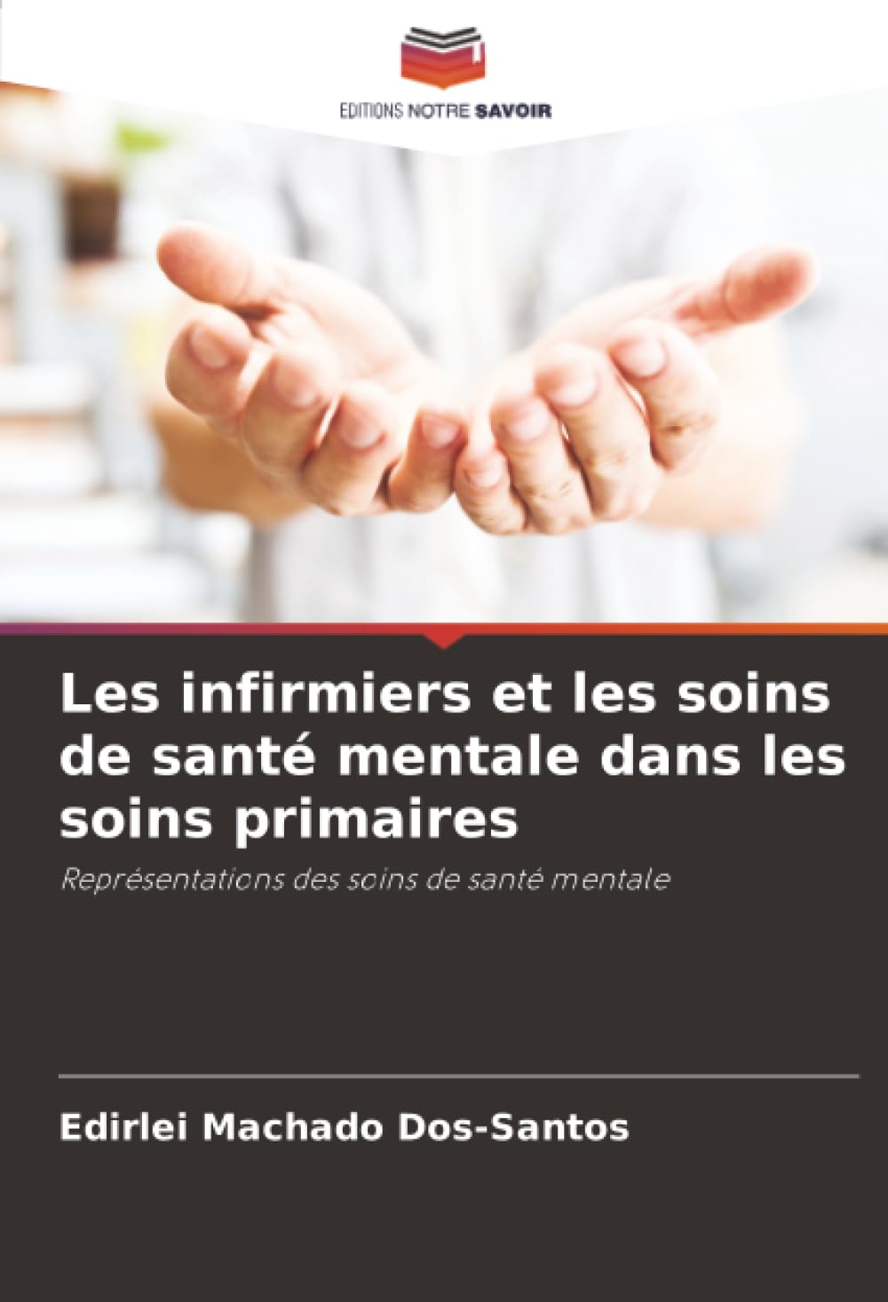 Les infirmiers et les soins de santé mentale dans les soins primaires: Représentations des soins de santé mentale