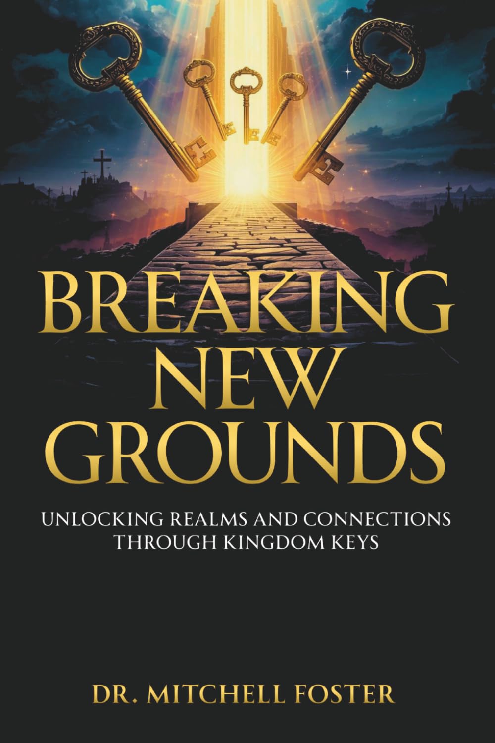 Breaking New Grounds: Unlocking Realms And Connections Through Spiritual Keys