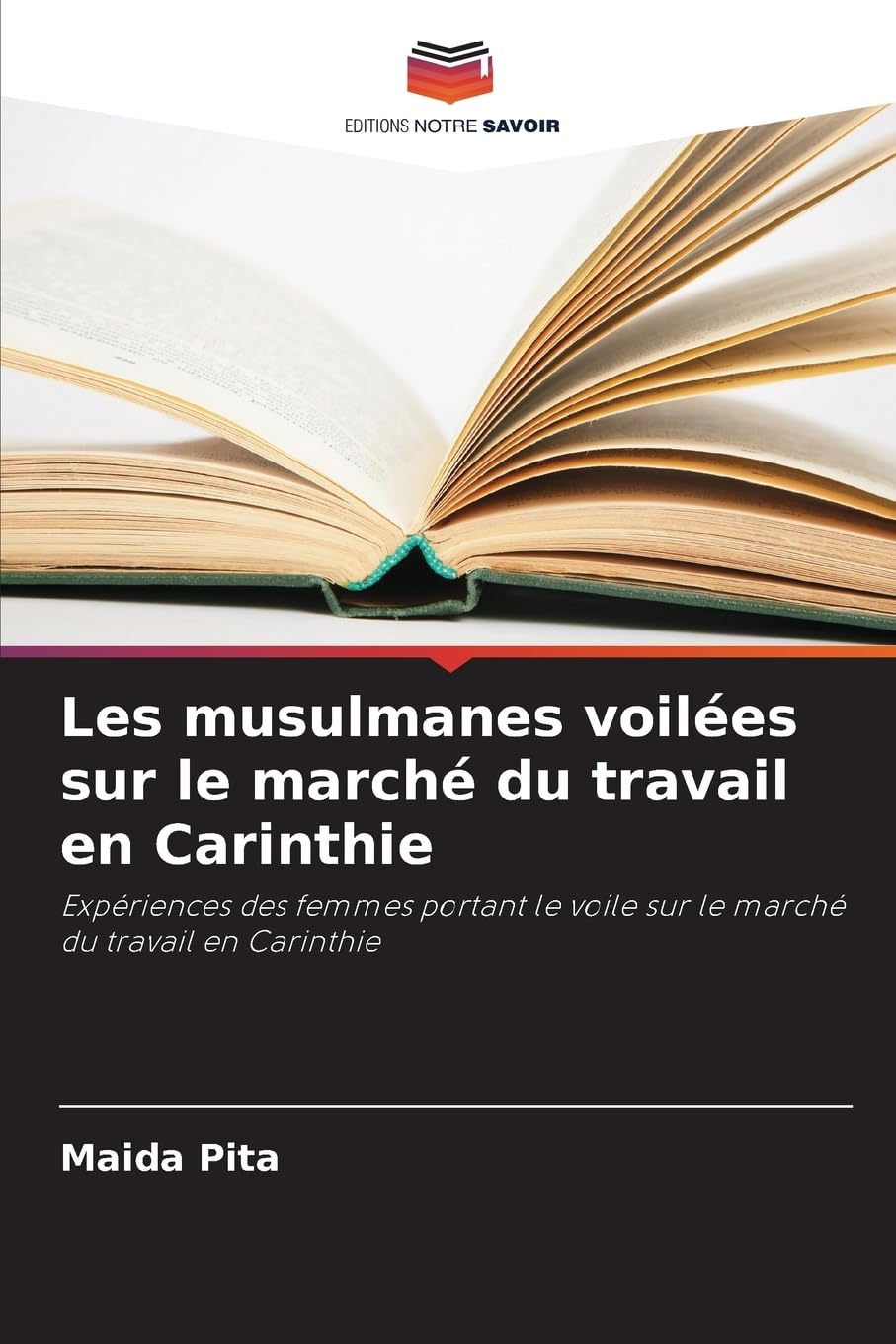 Les musulmanes voilées sur le marché du travail en Carinthie: Expériences des femmes portant le voile sur le marché du travail en Carinthie