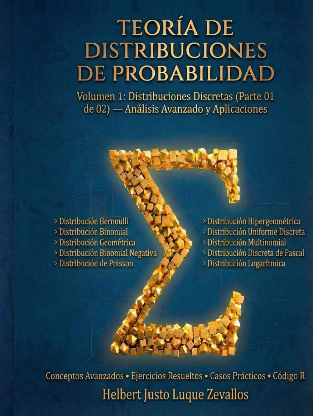 Teoría de Distribuciones de Probabilidad Volumen 01: Distribuciones Discretas (Parte 01) (Teoría de Distribuciones de Probabidad)