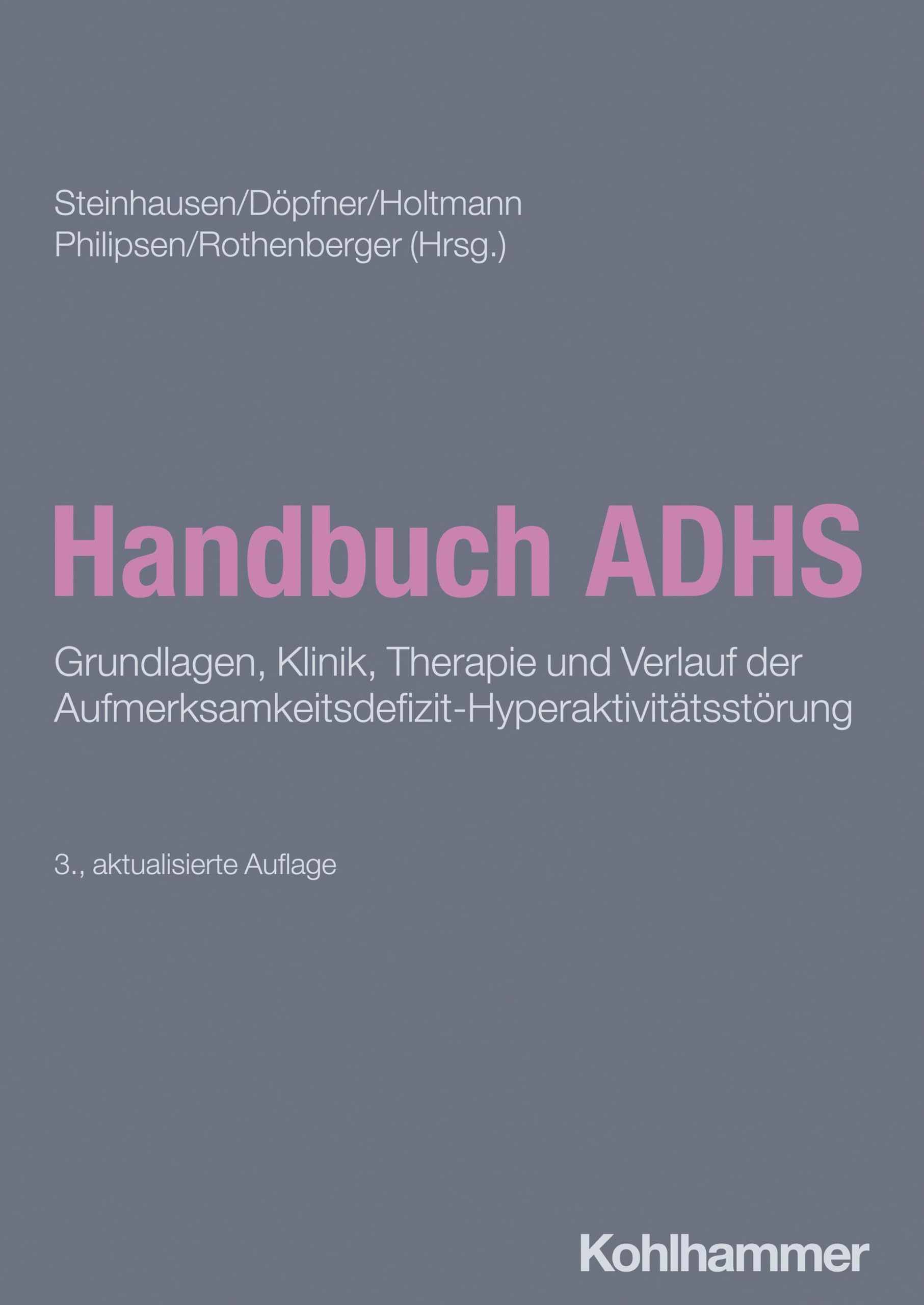 Handbuch Adhs: Grundlagen, Klinik, Therapie Und Verlauf Der Aufmerksamkeitsdefizit-hyperaktivitatsstorung
