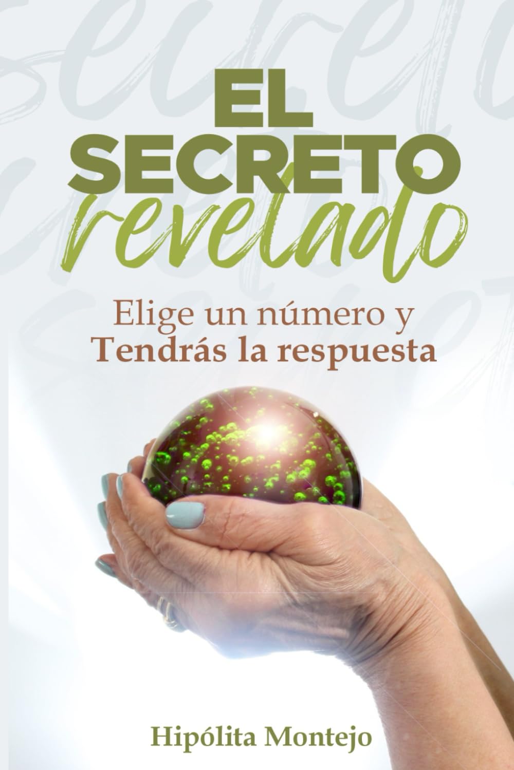 El Secreto Revelado: Elije un número y tendrás respuesta (Spanish Edition)