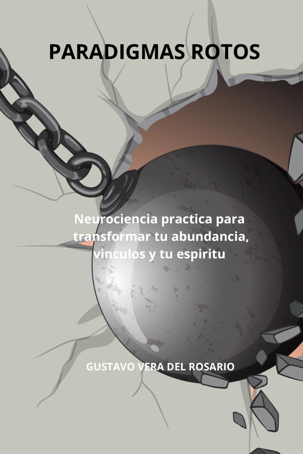PARADIGMAS ROTOS: Neurociencia practica para transformar tu abundancia, tus vínculos y tu espíritu
