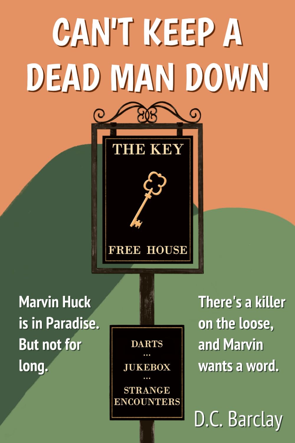 Can’t Keep a Dead Man Down: A humorous tale of the afterlife