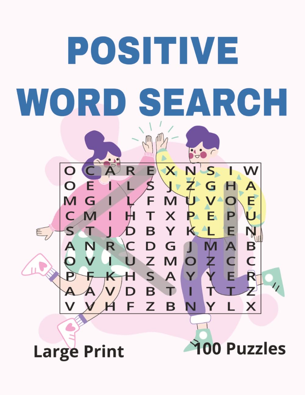 Positive Word Search for Seniors: 100 Large-Print Puzzles Filled with Uplifting, Encouraging, and Inspirational Words