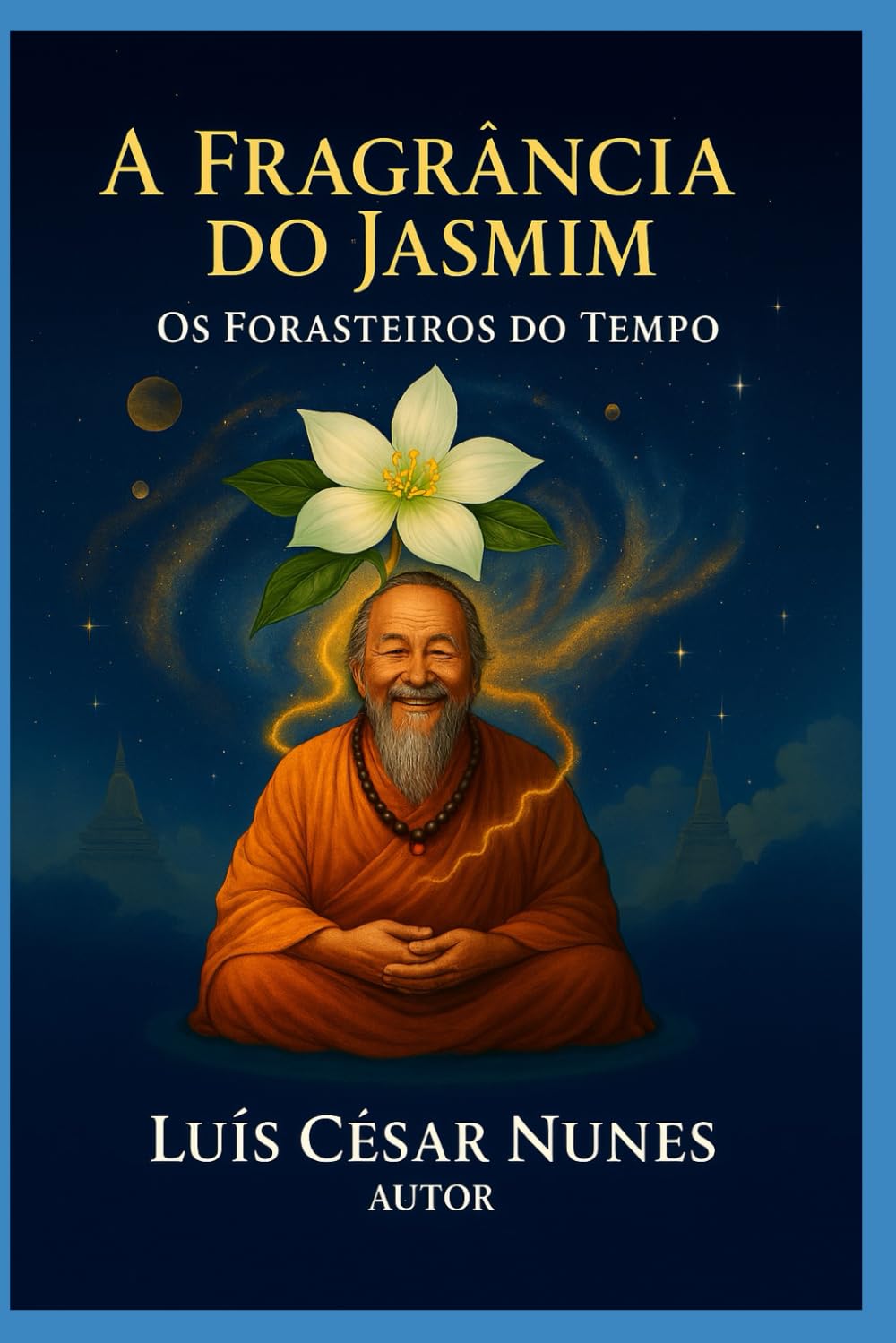 A FRAGRÂNCIA DO JASMIM (Os Forasteiros do Tempo)