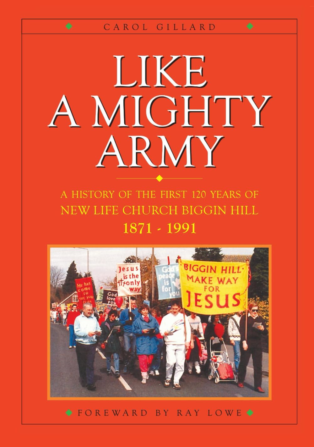 Like A Mighty Army: AN ILLUSTRATED HISTORY OF NEW LIFE CHURCH BIGGIN HILL (Edited Edition 2021)