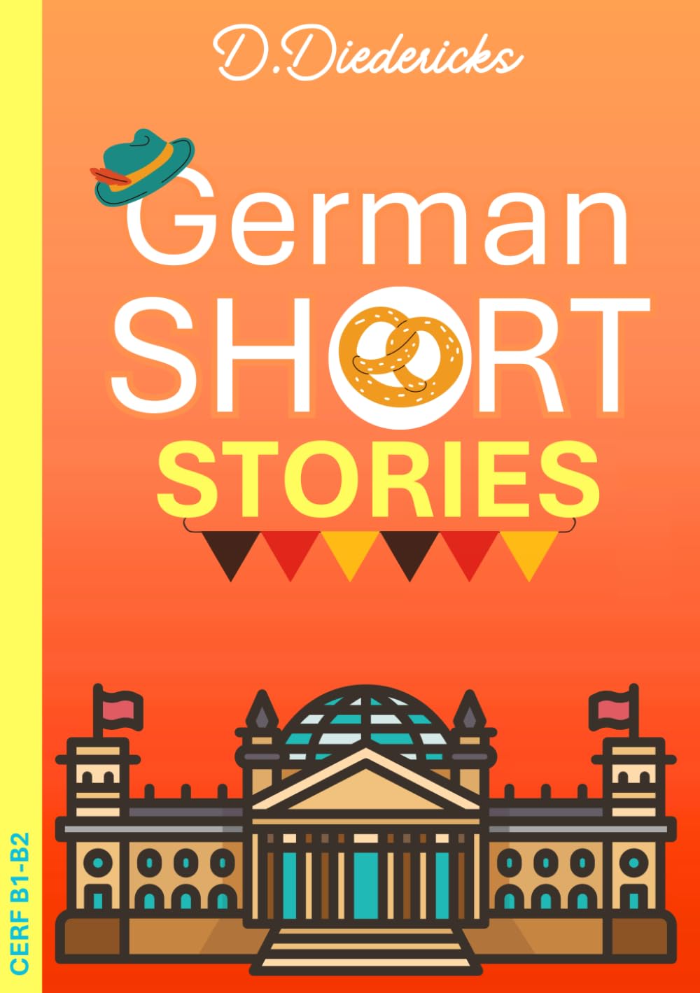 German Short Stories for Intermediate Learners (B1-B2): Build Vocabulary and Learn to Read Fluently