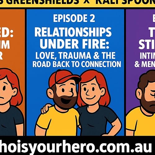Episode 2 &ndash; Episode 2 Relationships Under Fire: Love, Trauma & The Road Back to Connection