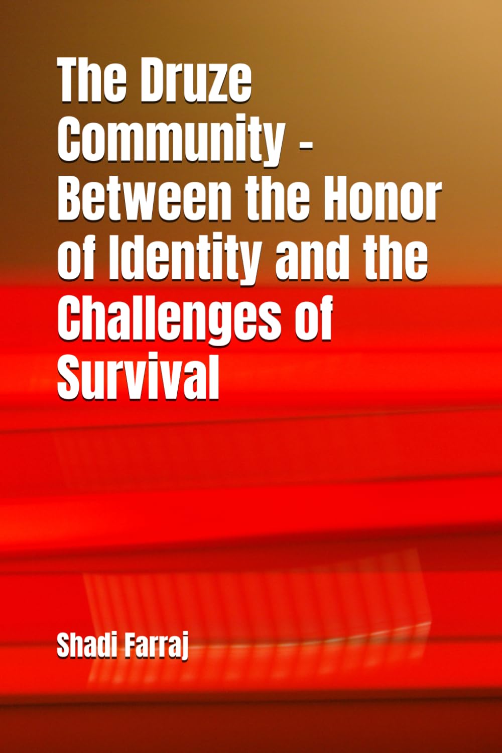 The Druze Community – Between the Honor of Identity and the Challenges of Survival