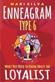 Enneagram Type 6: What You Need to Know About the Loyalist (Enneagram Personality Types)