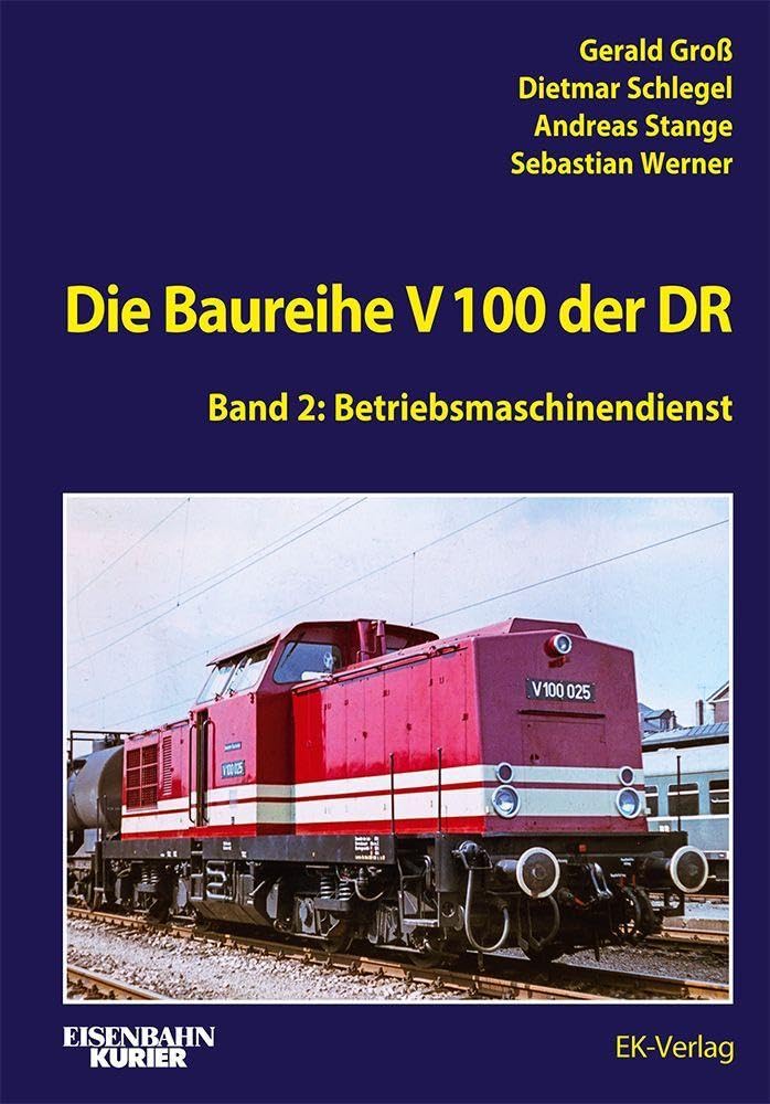 Die Baureihe V 100 der DR - Band 2: Betriebsmaschinendienst (EK-Baureihenbibliothek)