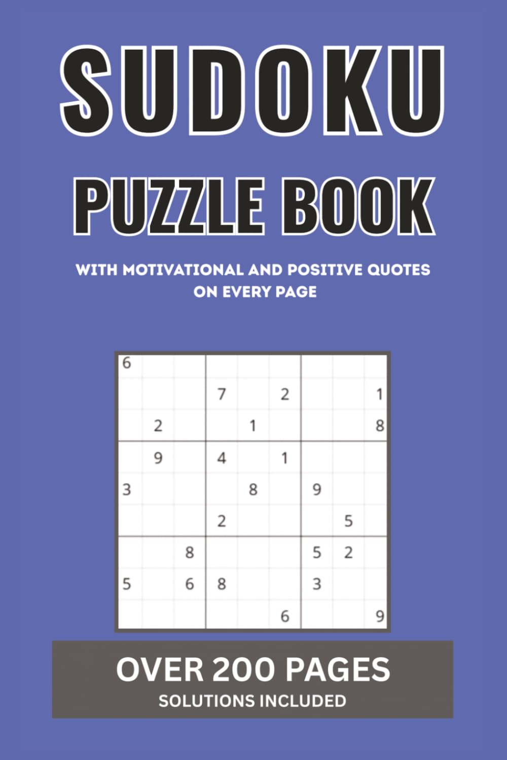 Sudoku Puzzle Book with Quotes: 125 Sudoku with Inspirational Quotes on Every Page - A Sudoku Book with Quotes, Positive Affirmations and Full Solutions Included