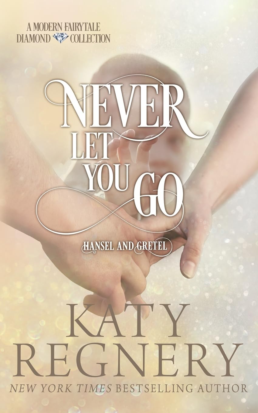 Never Let You Go (A Modern Fairytale)