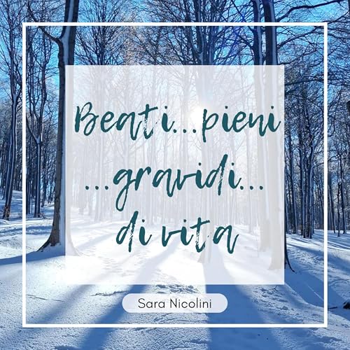 Beati...pieni...gravidi... di vita!