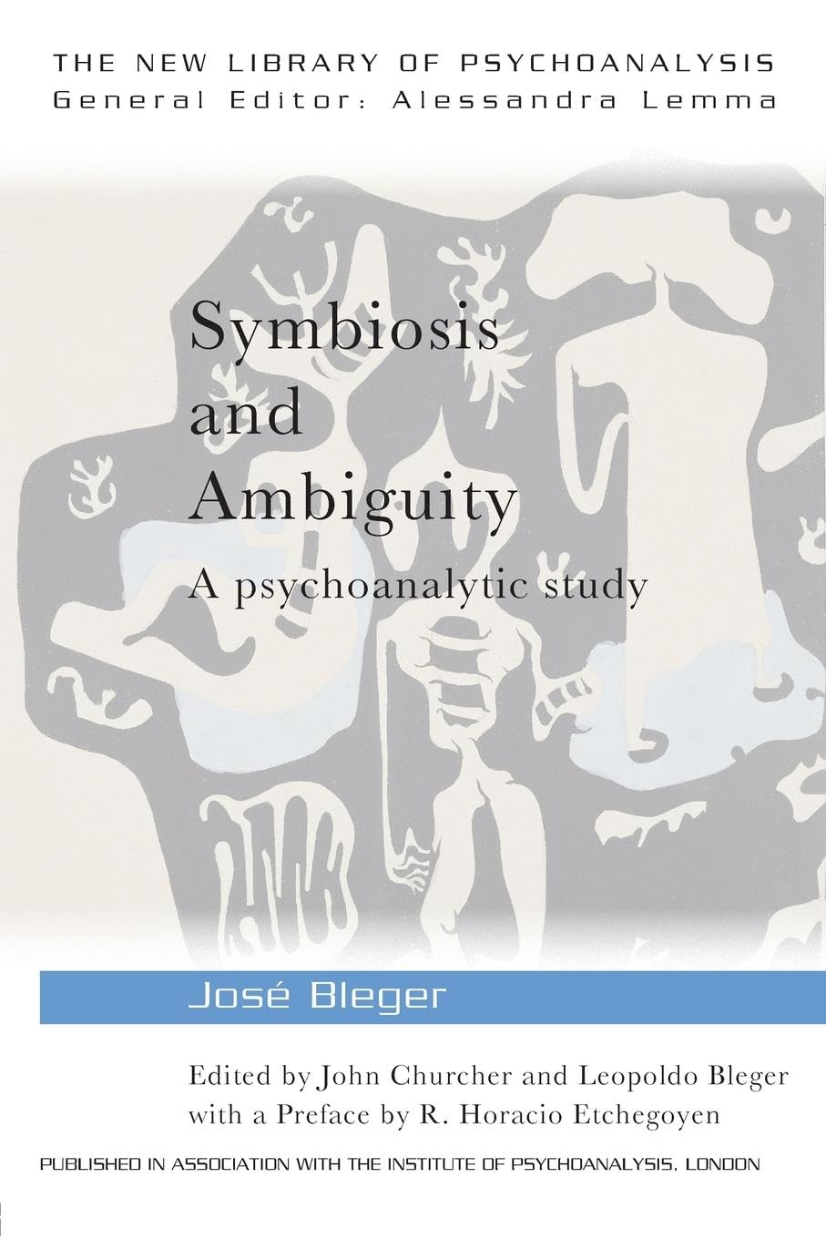 Symbiosis and Ambiguity: A Psychoanalytic Study (The New Library of Psychoanalysis)