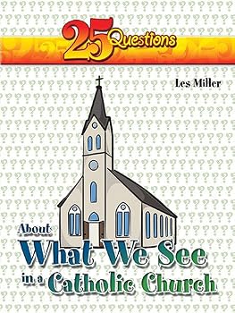 Paperback 25 Questions about What We See in a Catholic Church Book