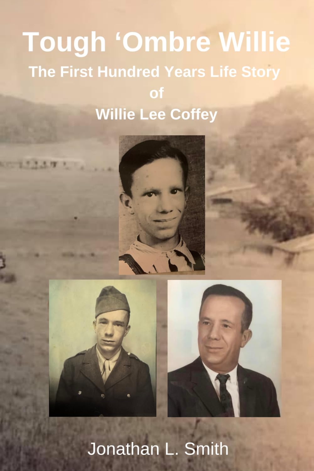 Tough 'Ombre Willie: The First Hundred Years' Life Story of Willie Lee Coffey      Paperback – October 25, 2025