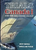 Trials: Canada 1 and the 1983 America's Cup 077159805X Book Cover