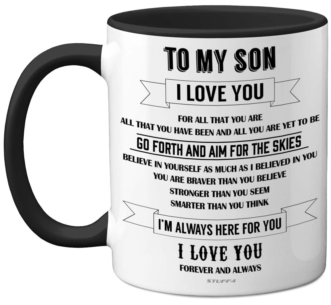 Stuff4 to My Son Mugs - Inspirational I Love You Mug, Gifts from Mum, Birthday Gifts, Gift from Dad, Idea for Christmas 11oz Black Ceramic Dishwasher Safe Mug
