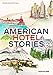 American Hotel Stories