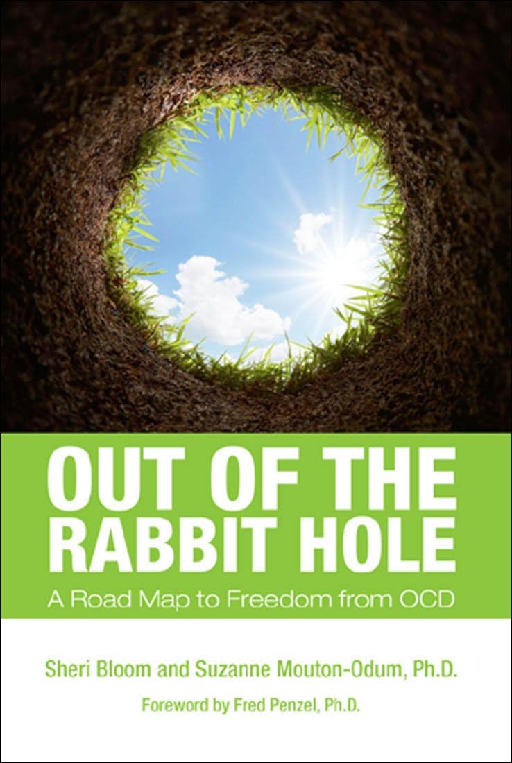 Out of the Rabbit Hole: A Road Map to Freedom from OCD