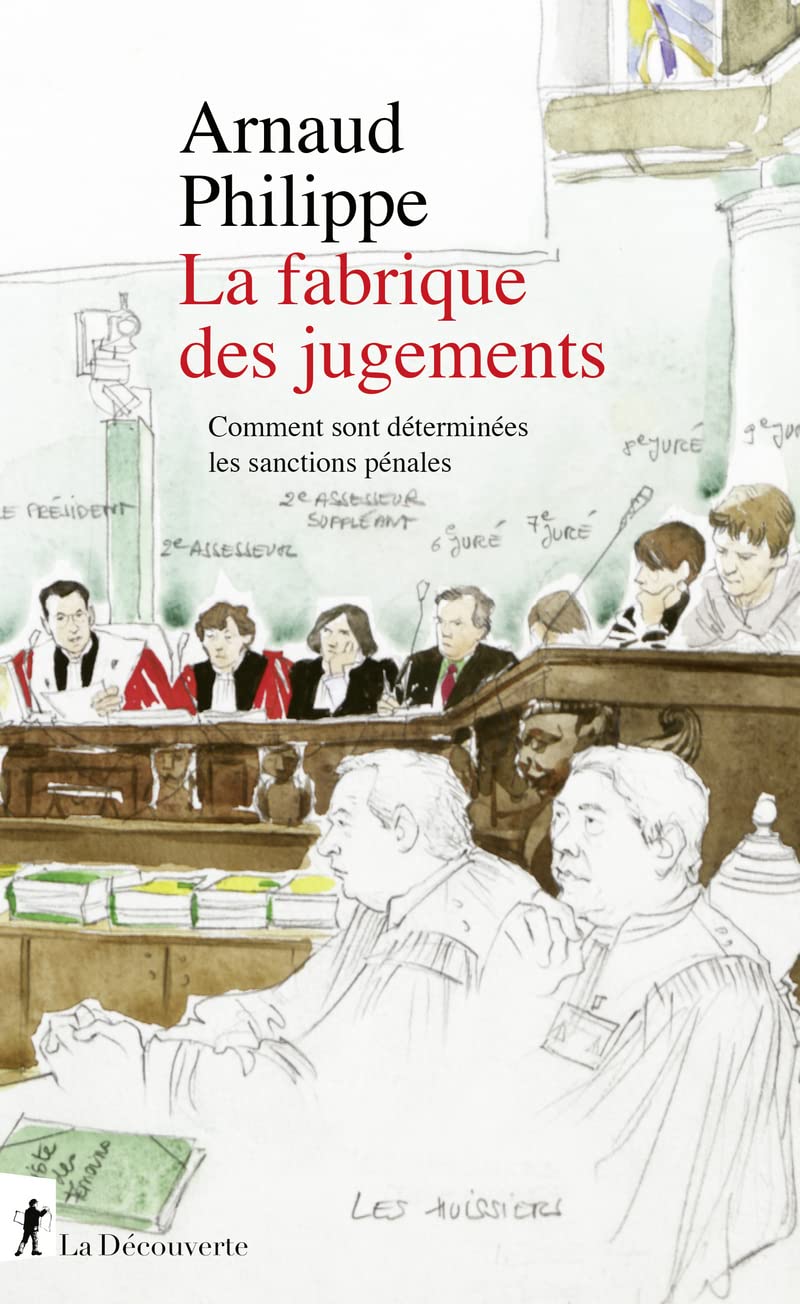La fabrique des jugements: Comment sont déterminées les sanctions pénales